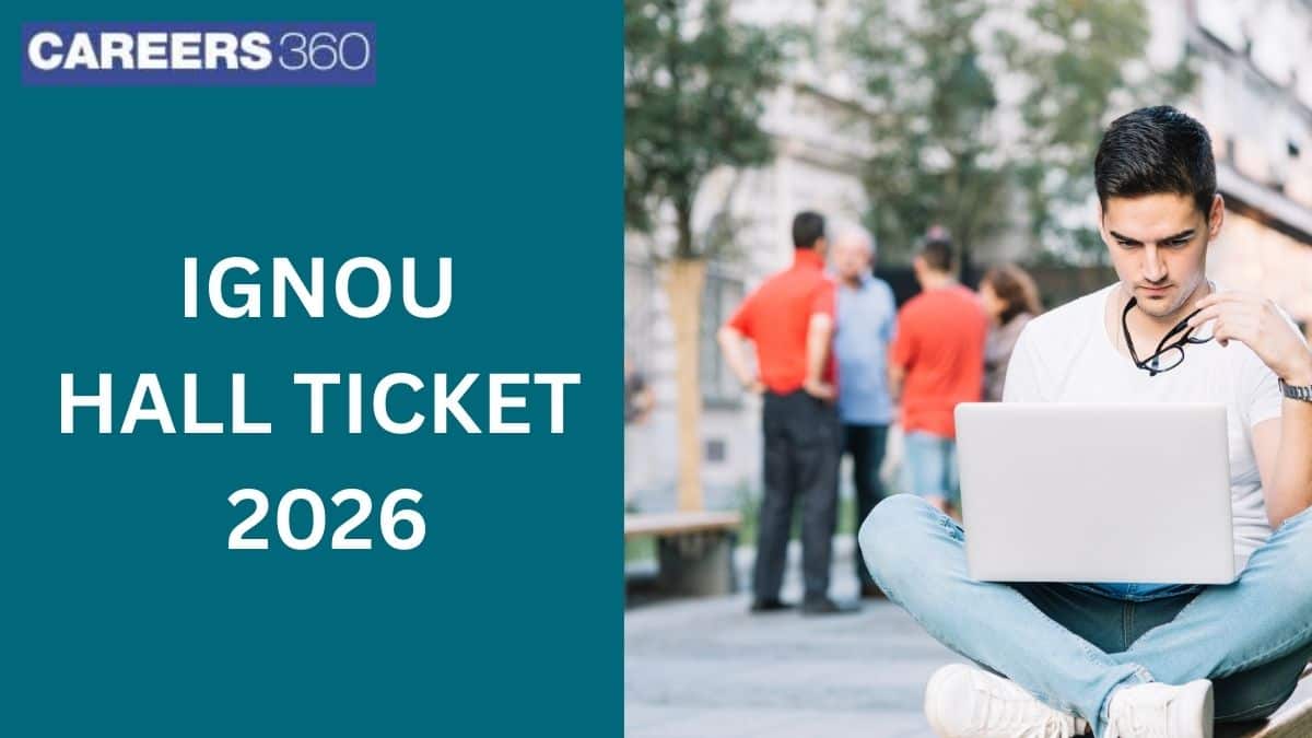 IGNOU Hall Ticket 2026 for June TEE: Date, How to Download Admit Card at ignou.samarth.edu.in